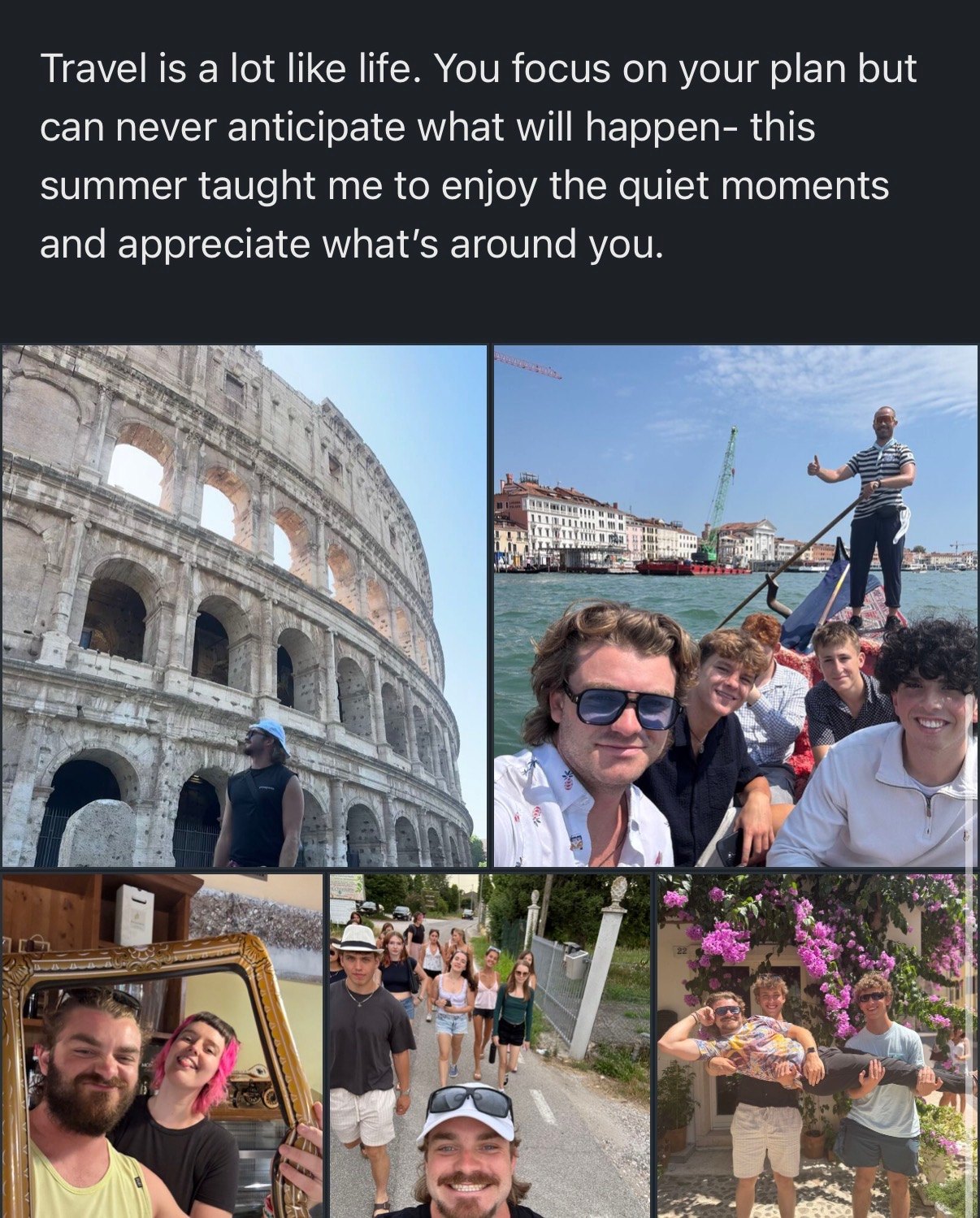 Un collage del viaje de Ian a Italia en el verano de 2025, sobre una cita acerca de viajar: Ian mirando hacia el Coliseo en Roma; un grupo en góndola en Venecia con el gondolero dando un pulgar arriba; una selfie frente al espejo con una amiga de pelo rosado; Ian guiando a un grupo por un camino rural; y dos amigos levantando a Ian frente a un muro de flores magenta.
